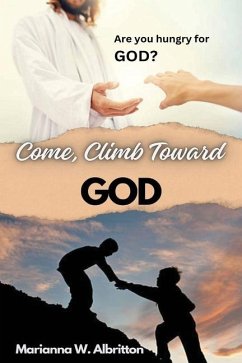 Come, Climb Toward God - Albritton, Marianna