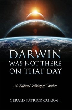 Darwin Was Not There On That Day - Curran, Gerald Patrick