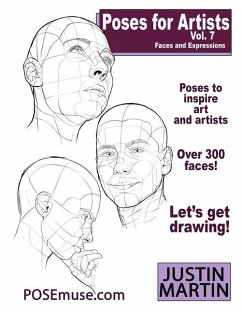 Poses for Artists Volume 7 - Faces and Expressions - Martin, Justin R