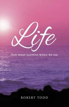 Life and What Happens When We Die - Todd, Robert