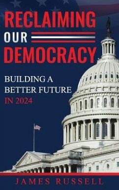 Reclaiming Our Democracy - Russell, James