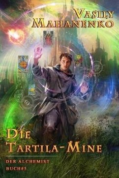 Die Tartila-Mine (Der Alchemist Buch #5) - Mahanenko, Vasily