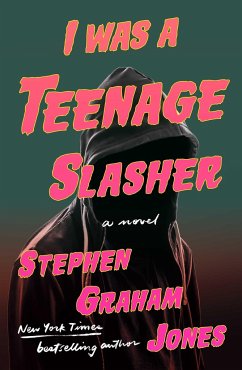 I Was a Teenage Slasher - Jones, Stephen Graham