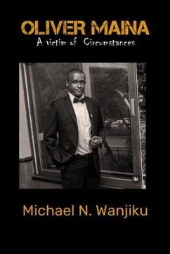 Oliver Maina - A victim of circumstances - Ngirigacha, Michael