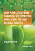 Green Plant Extract-Based Synthesis of Multifunctional Nanoparticles and their Biological Activities