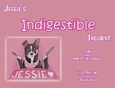 Jessie's Indigestible Incident