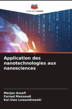 Application des nanotechnologies aux nanosciences - Assefi, Marjan;Massoudi, Farzad;Lewandrowski, Kai-Uwe