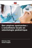 Des piqûres apaisantes : L'anesthésie locale en odontologie pédiatrique