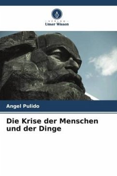 Die Krise der Menschen und der Dinge - Pulido, Angel