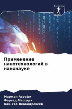 Primenenie nanotehnologij w nanonauke - Assefi, Marzhan;Massudi, Farzad;Lewandrowski, Kaj-Uwe