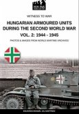 Hungarian armoured units during the Second World War - Vol. 2