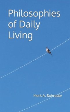 Philosophies of Daily Living - Schrader, Mark A