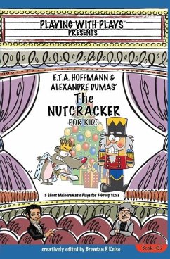 E.T.A. Hoffmann & Alexandre Dumas' The Nutcracker for Kids - Kelso, Brendan P