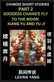 Chinese Folktales (Part 2)- The Goddess Chang'e Fly to the Moon & Xiang Yu and Yu Ji, Famous Ancient Short Stories, Simplified Characters, Pinyin, Easy Lessons for Beginners, Self-learn Language & Culture