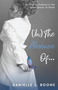 (In) The Absence Of... - Boone, Danielle L