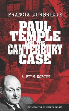 Paul Temple and the Canterbury Case - a film script - Durbridge, Francis