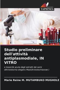 Studio preliminare dell'attività antiplasmodiale, IN VITRO - M. MUTAMBUKO MUGHOLE, Marie Reine