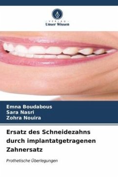 Ersatz des Schneidezahns durch implantatgetragenen Zahnersatz - Boudabous, Emna;Nasri, Sara;Nouira, Zohra
