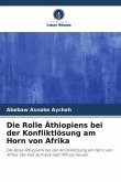 Die Rolle Äthiopiens bei der Konfliktlösung am Horn von Afrika
