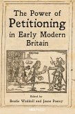 The Power of Petitioning in Early Modern Britain (eBook, ePUB)