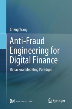 Anti-Fraud Engineering for Digital Finance (eBook, PDF) - Wang, Cheng