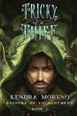 Tricky as a Thief (Keepers of Enchantment, #3) (eBook, ePUB)