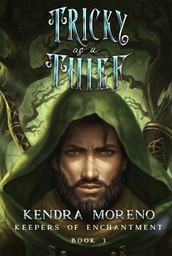Tricky as a Thief (Keepers of Enchantment, #3) (eBook, ePUB) - Moreno, Kendra