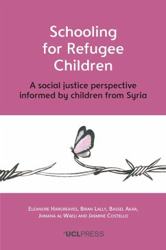 Schooling for Refugee Children (eBook, ePUB) - Hargreaves, Eleanore; Lally, Brian; Akar, Bassel; Al-Waeli, Jumana; Costello, Jasmine