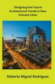 Designing the Future: Architectural Trends in New Chinese Cities (eBook, ePUB)