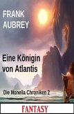 Eine Königin von Atlantis: Die Monella Chroniken 2: Fantasy (eBook, ePUB)