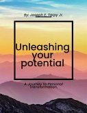 Unleashing your potential: a journey to personal transformation (eBook, ePUB)