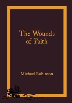 the Wounds of Faith (eBook, ePUB) - Robinson, Michael