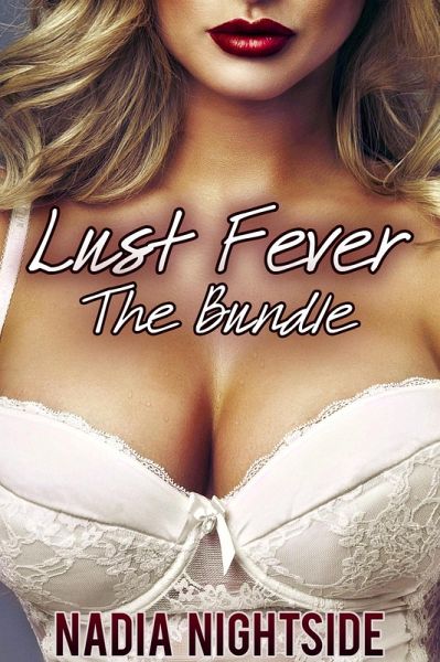 Lust Fever: The Bundle (Bare Pleasures, #4) (eBook, ePUB) Lust Fever: The Bundle (Bare Pleasures, #4) (eBook, ePUB)