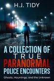 A Collection of True Paranormal Police Encounters (eBook, ePUB)