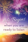 Life Begins when you are ready to listen (eBook, ePUB)