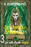 Der letzte Pharao: Fantasy: Der Sphinx Smaragd 3 (eBook, ePUB)