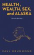 Health , Wealth, Sex, and Alaska... - Bild 1