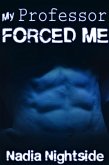 My Professor Forced Me (Virgin Lust, #3) (eBook, ePUB) My Professor Forced Me (Virgin Lust, #3) (eBook, ePUB)
