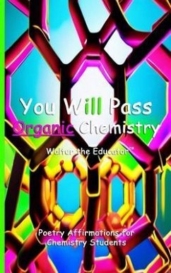You Will Pass Organic Chemistry (eBook, ePUB) - Walter the Educator