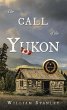 The Call of the Yukon (eBook, ePUB) - Bild 1