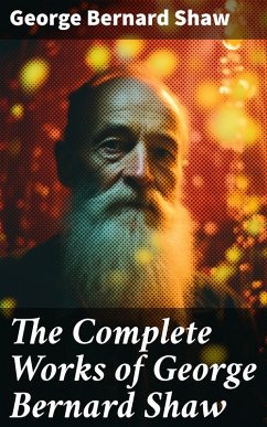 The Complete Works of George Bernard Shaw (eBook, ePUB) - Shaw, George Bernard