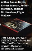 THE GREAT BRITISH DETECTIVES - Boxed Set: 270+ Thriller Classics & Murder Mysteries (Illustrated Edition) (eBook, ePUB)