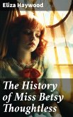 The History of Miss Betsy Thoughtless (eBook, ePUB)