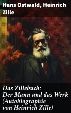 Das Zillebuch: Der Mann und das Werk (Autobiographie von Heinrich Zille) (eBook, ePUB) - Ostwald, Hans; Zille, Heinrich