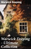 Warwick Deeping - Ultimate Collection (eBook, ePUB)