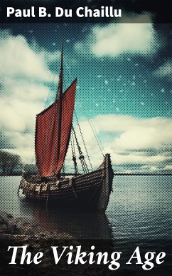 The Viking Age (eBook, ePUB) - Du Chaillu, Paul B.