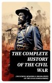The Complete History of the Civil War (Including Memoirs & Biographies of the Lead Commanders) (eBook, ePUB)