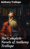 The Complete Novels of Anthony Trollope (eBook, ePUB)