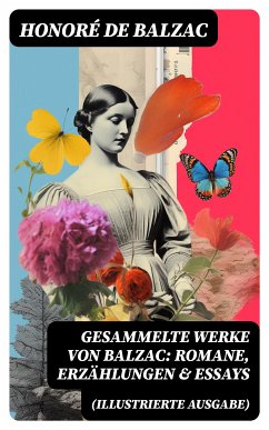 Gesammelte Werke von Balzac: Romane, Erzählungen & Essays (Illustrierte Ausgabe) (eBook, ePUB) - Balzac, Honoré de