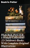 BEATRIX POTTER Ultimate Collection - 22 Children's Books With Complete Original Illustrations (eBook, ePUB)